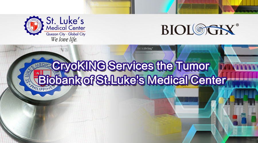 CryoKING Services the Tumor Biobank of St.Luke's Medical Center