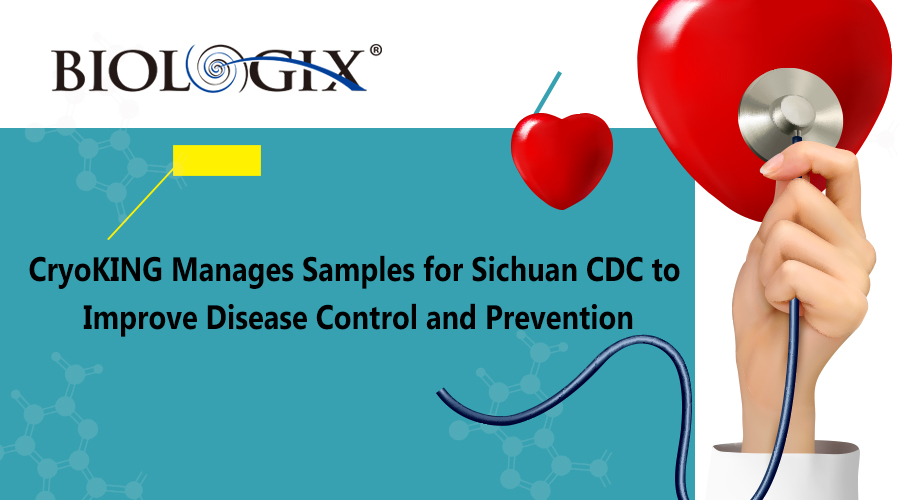 CryoKING Manages Samples for Sichuan CDC to Improve Disease Control and Prevention