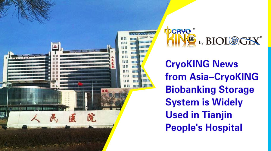 CryoKING News from Asia-CryoKING is Widely Used in Tianjin People's Hospital